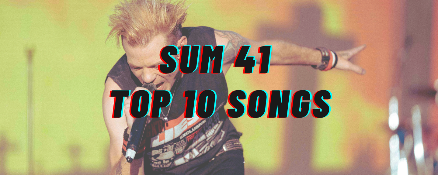 Sum 41 - Top 10 Songs